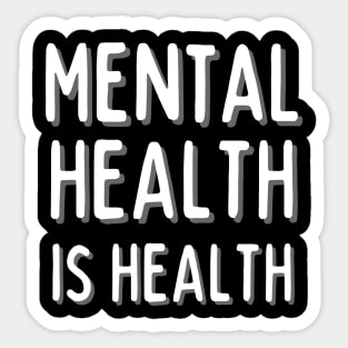 Mental Health Is Health Sticker